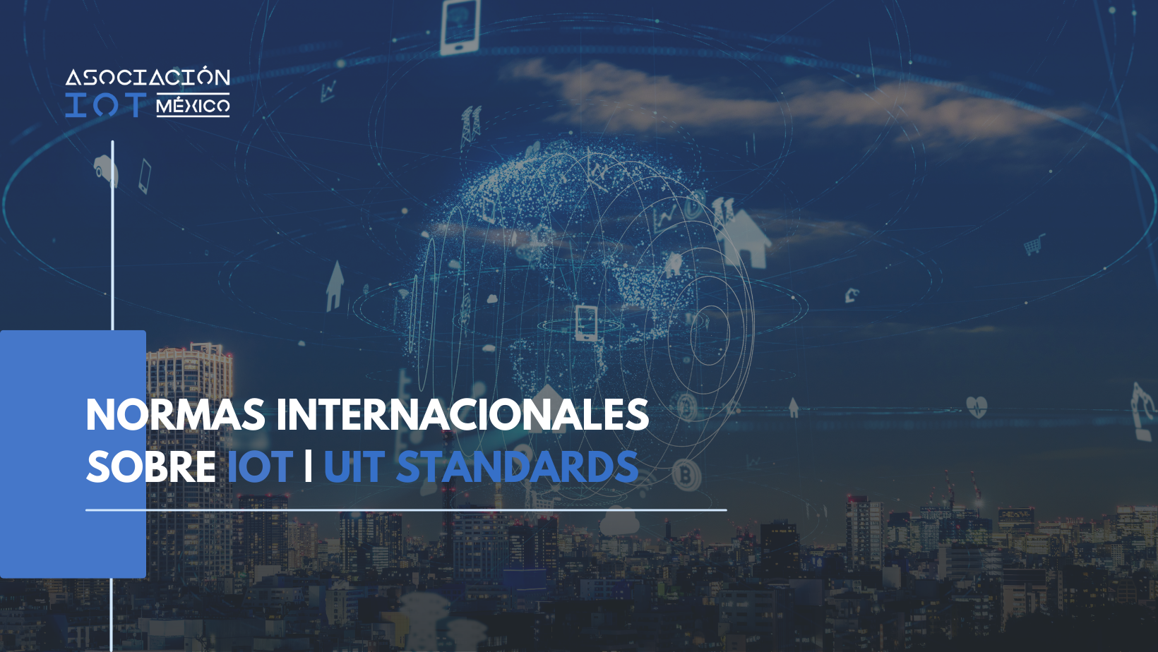 Lee más sobre el artículo Normas internacionales sobre Internet de las Cosas (IoT): UIT Standards