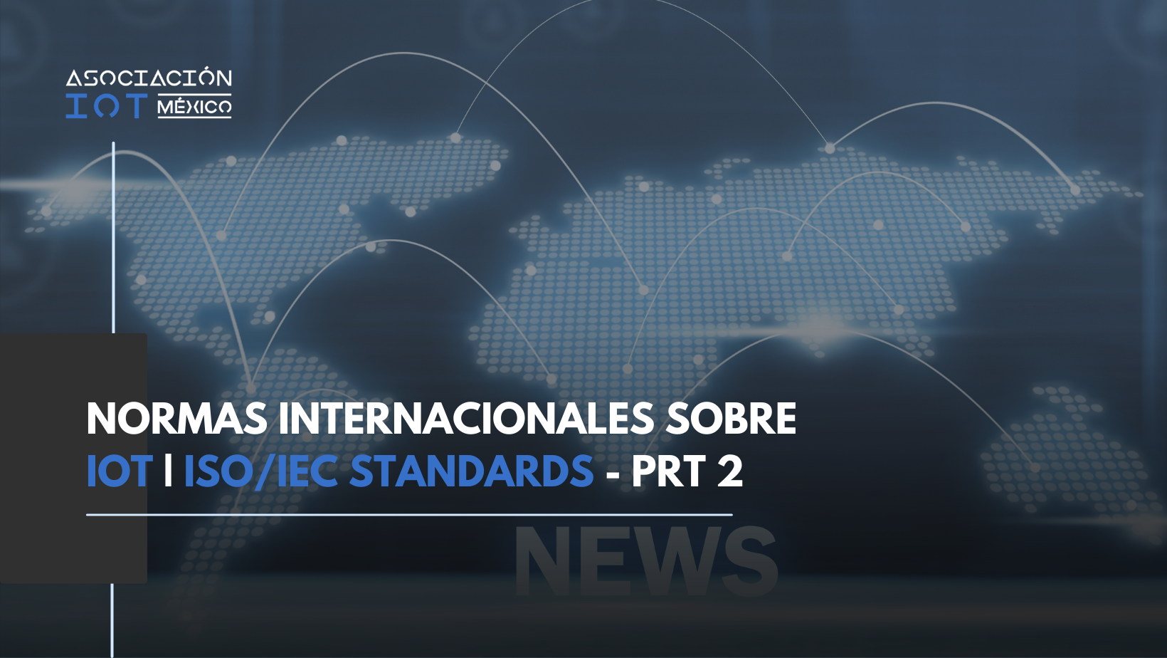 Lee más sobre el artículo Normas Internacionales sobre Internet de las Cosas (IoT): ISO/IEC standards – Part 2