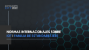 Normas Internacionales sobre Internet de las Cosas (IoT): Familia de estándares IEEE para IoT