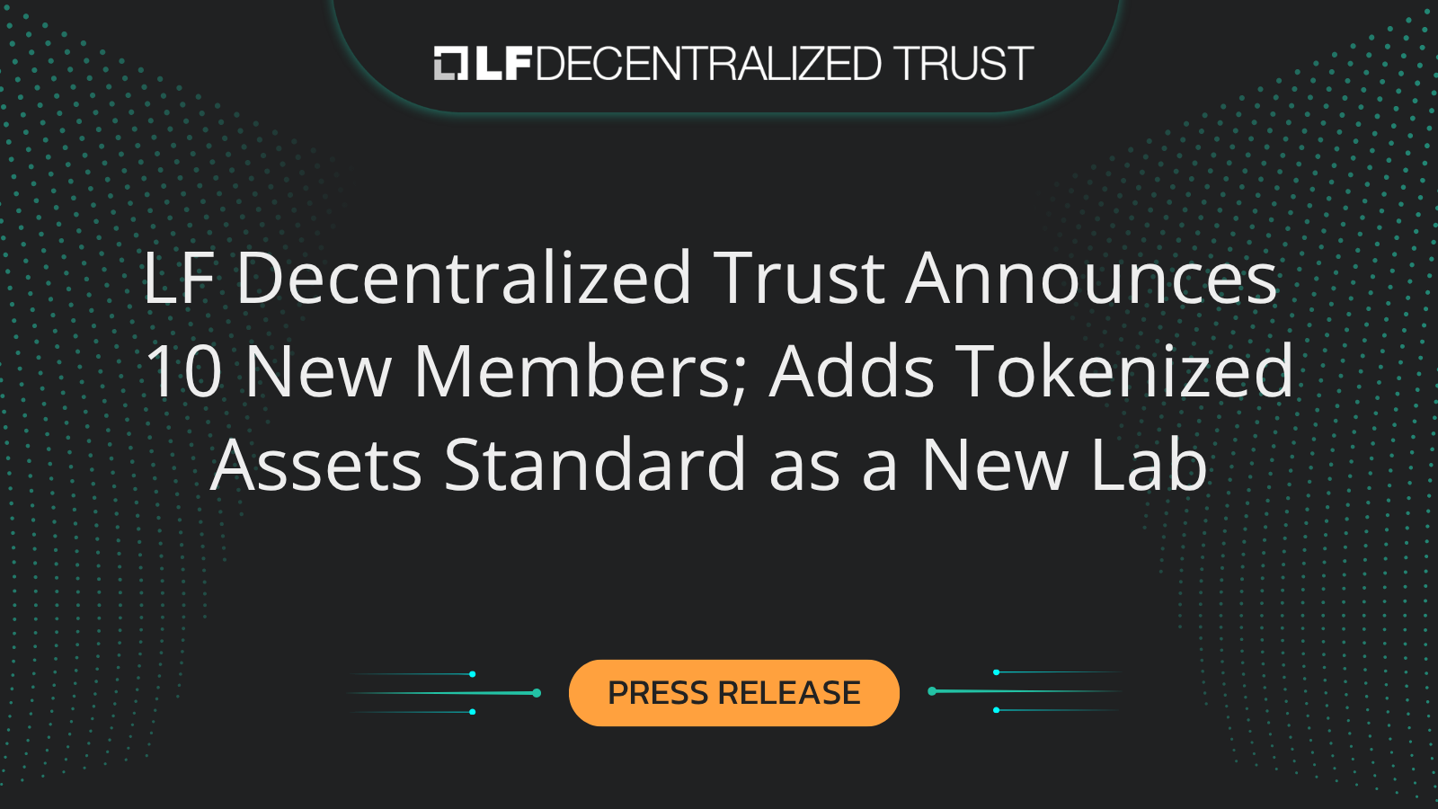 Lee más sobre el artículo LF Decentralized Trust anuncia 10 nuevos miembros; Agrega el estándar de activos tokenizados como un nuevo laboratorio